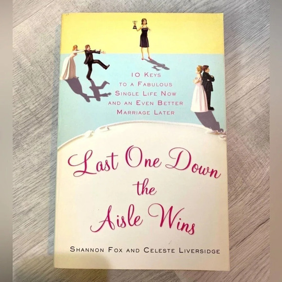 Last One Down the Aisle Wins Book by Shannon Fox Celeste Liversidge 368p 2010 - Picture 1 of 10
